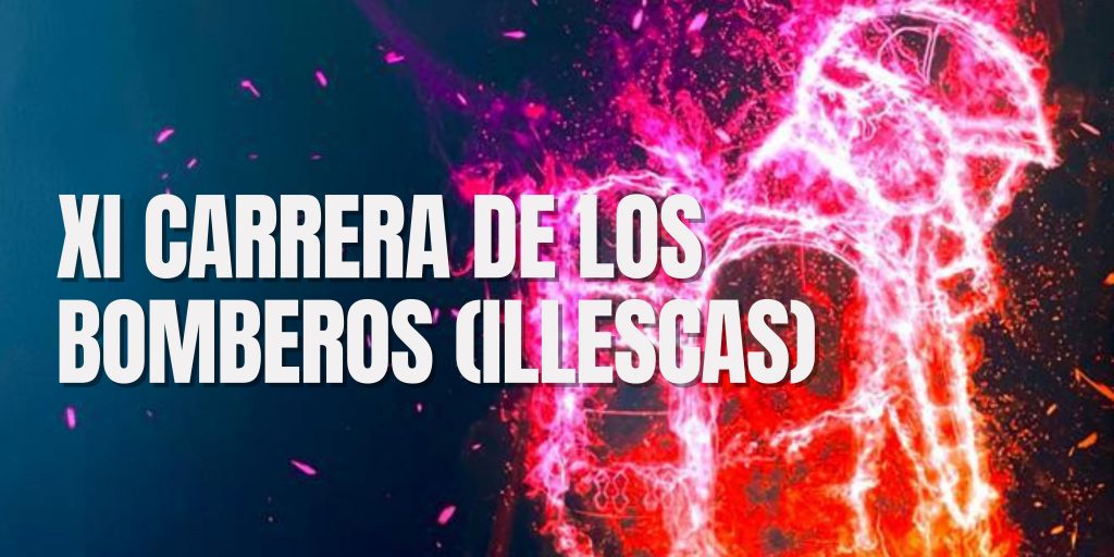 carrera de los bomberos illescas